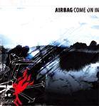 Airbag (NOR) : Come on in